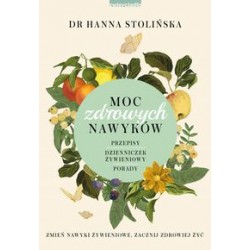 Moc zdrowych nawyków Hanna Stolińska motyleksiążkowe.pl