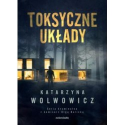 Toksyczne układy Katarzyna Wolwowicz motyleksiążkowe.pl