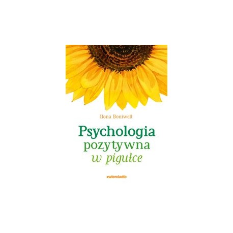 Psychologia pozytywna w pigułce Ilona Boniwell motyleksiążkowe.pl