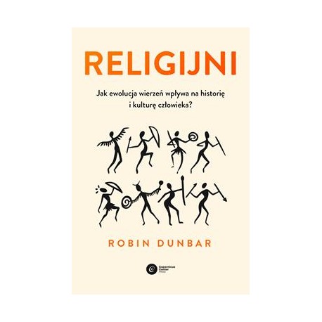 Religijni Jak ewolucja wierzeń wpływa na historię i kulturę człowieka Robin Dunbar motyleksiązkowe.pl