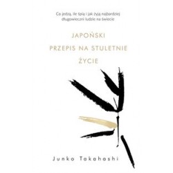 Japoński przepis na stuletnie życie Junko Takahashi motyleksiązkowe.pl
