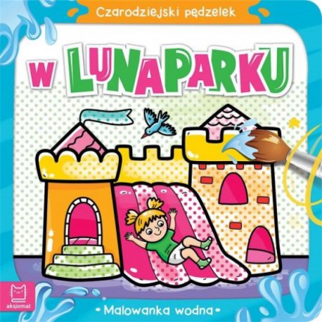 W Lunaparku Czarodziejski Pędzelek Malowanka Wodna motyleksiazkowe.pl