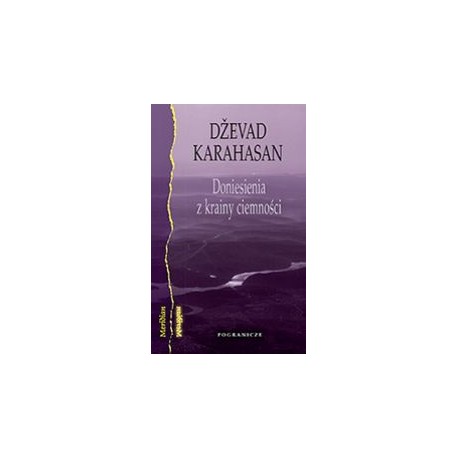 Doniesienia z krainy ciemności Dzevad Karahasan motyleksiązkowe.pl