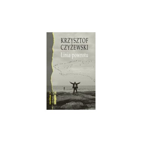 Linia powrotu Krzysztof Czyżewski motyleksiązkowe.pl