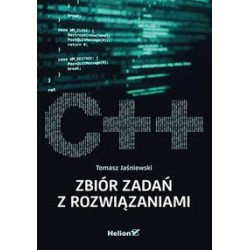 C++ Zbiór zadań z rozwiązaniami Tomasz Jaśniewski motyleksiążkowe.pl