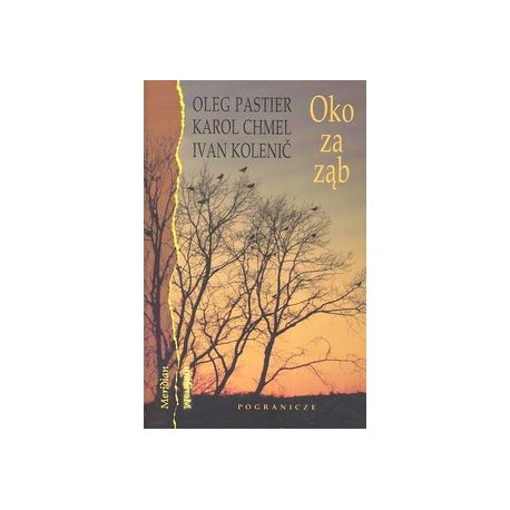 Oko za ząb Oleg Pastier Karol Chmel Ivan Kolenic motyleksiązkowe.pl