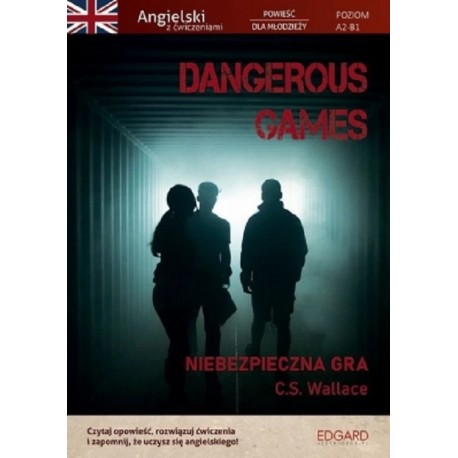 Dangerous Games /Niebezpieczna gra Angielski z ćwiczeniami poziom A2-B1 Wallace motyleksiążkowe.pl