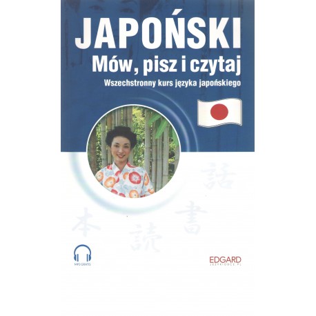 Japoński Mów pisz i czytaj Wszechstronny kurs języka japońskiego motyleksiązkowe.pl