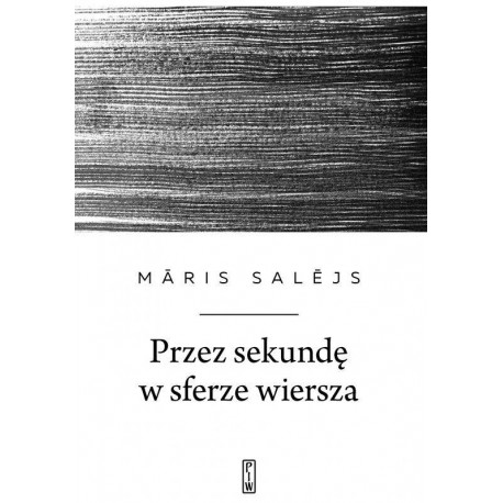 Przez sekundę w sferze wiersza Māris Salējs motyleksiazkowe.pl