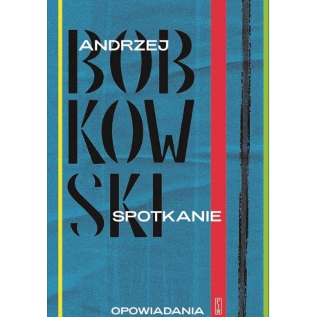 Spotkanie Opowiadania Andrzej Bobkowski motyleksiazkowe.pl