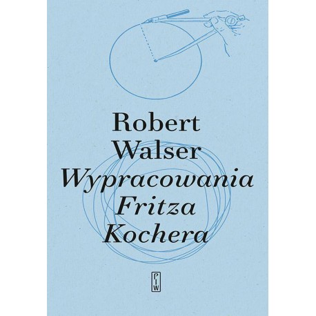 Wypracowania Fritza Kochera Robert Walser motyleksiążkowe.pl