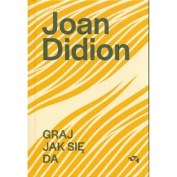 Graj jak się da Joan Didion motyleksiązkowe.pl