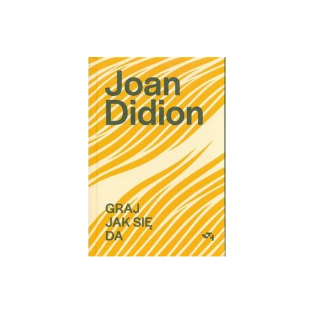 Graj jak się da Joan Didion motyleksiązkowe.pl