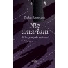 Nie umarłam Od krzywdy do wolności