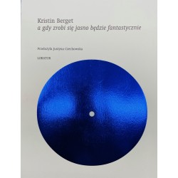a gdy zrobi się jasno będzie fantastycznie Kristin Berget motyleksiążkowe.pl