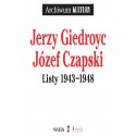 Jerzy Giedroyc Józef Czapski Listy 1943-1948