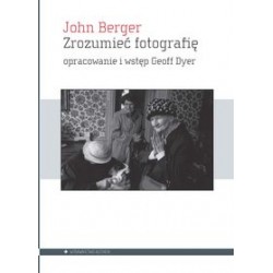 Zrozumieć fotografię John Berger motyleksiązkowe.pl