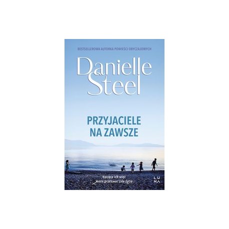 Przyjaciele na zawsze Danielle Steel motyleksiązkowe.pl