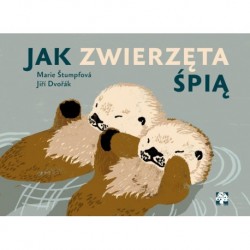 Jak zwierzęta śpią Marie Stumpfova Jiri Dvorak motyleksiążkowe.pl