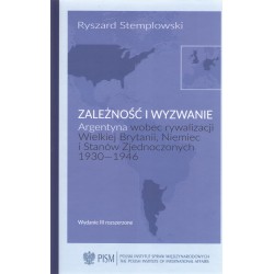 Zależność i wyzwanie Argentyna wobec rywalizacji Wielkiej Brytanii, Niemiec i Stanów Zjednoczonych 1930-1946