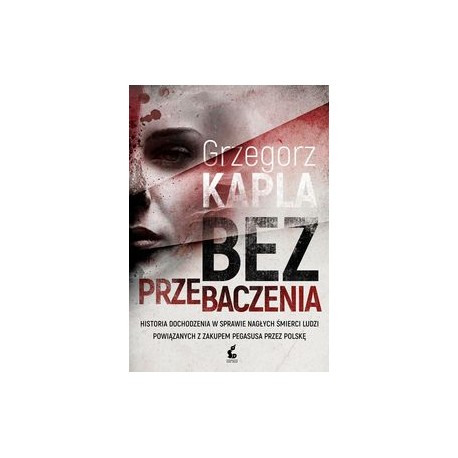 Bez przebaczenia Grzegorz Kapla motyleksiązkowe.pl