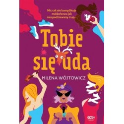 Tobie się uda Milena Wójtowicz motyleksiążkowe.pl