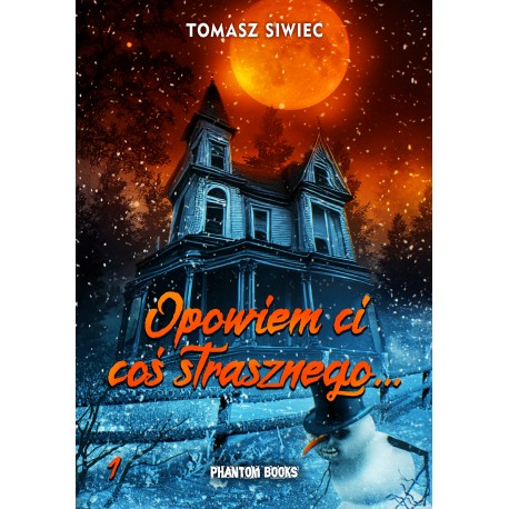 Opowiem ci coś strasznego Tomasz Siwiec motyleksiążkowe.pl