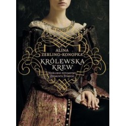 Królewska krew Alina Zerling-Konopka motyleksiązkowe.pl