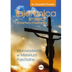 Tajemnica śmierci i zmartwychwstania Krzysztof Porosło motyleksiążkowe.pl