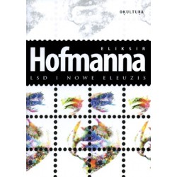 Eliksir Hoffmana  LSD i nowe eleuzis