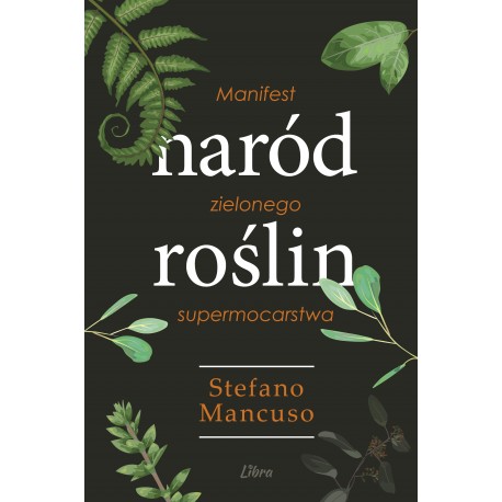 Naród Roślin. Manifest zielonego supermocarstwa Stefano Mancuso motyleksiązkowe.pl