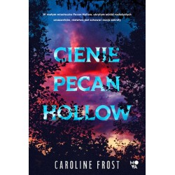 Cienie Pecan Hollow Caroline Frost motyleksiążkowe.pl