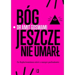 Bóg jeszcze nie umarł Amit Goswami motyleksiążkowe.pl
