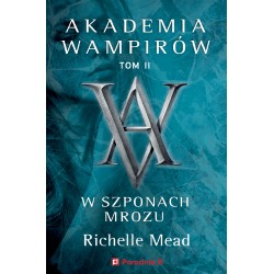 Akademia wampirów tom 2. W szponach mrozu Richelle Mead motyleksiążkowe.pl