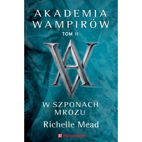 Akademia wampirów tom 2. W szponach mrozu Richelle Mead motyleksiążkowe.pl
