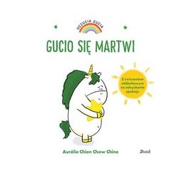 Gucio się martwi Aurelie Chien Chow Chine motyleksiązkowe.pl