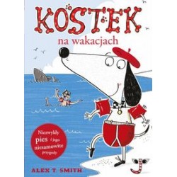 Kostek na wakacjach Alex T. Smith motyleksiążkowe.pl