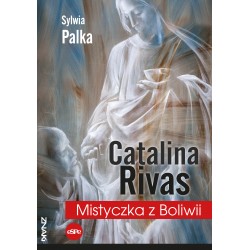 Catalina Rivas Mistyczka z Boliwii Sylwia Palka motyleksiążkowe.pl
