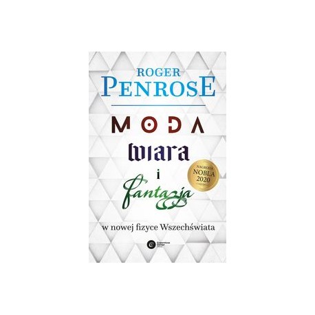 Moda wiara i fantazja w nowej fizyce Wszechświata Roger Penrose motyleksiązkowe.pl