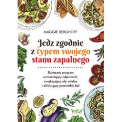 Jedz zgodnie z typem swojego stanu zapalnego Maggie Berghoff motyleksiążkowe.pl