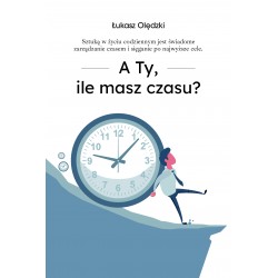 A ty ile masz czasu Łukasz Olędzki motyleksiążkowe.pl