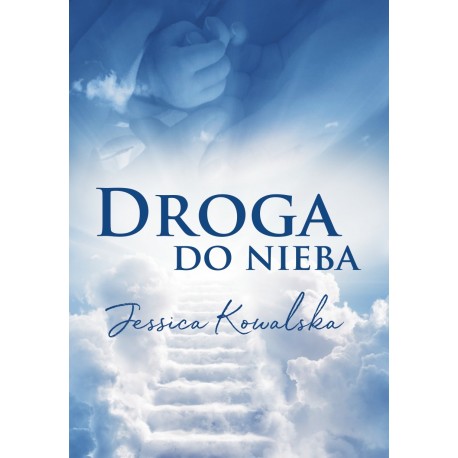 Droga do nieba Jessica Kowalska motyleksiążkowe.pl