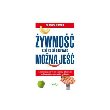 Żywność czyli co tak naprawdę można jeść Mark Hyman motyleksiążkowe.pl