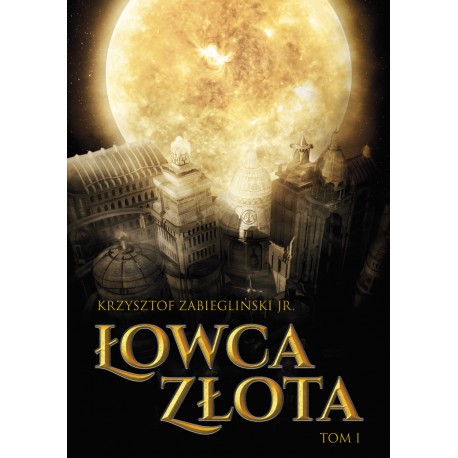 Łowca Złota Krzysztof Zabiegliński motyleksiazkowe.pl