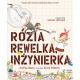 Rózia Rewelka Inżynierka Andrea Beaty David Roberts motyleksiążkowe.pl