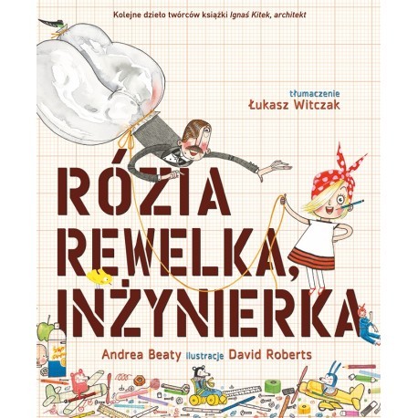 Rózia Rewelka Inżynierka Andrea Beaty David Roberts motyleksiążkowe.pl