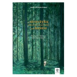 O strzyżyku który chciał zostać królem i inne baśnie /wersja czarno-biała Jakob i Wilhelm Grimm motyleksiązkowe.pl