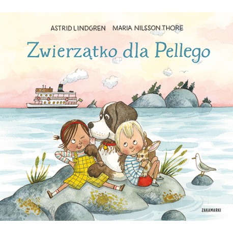 Zwierzątko dla Pellego Astrid Lindgren Maria Nilsson Thore motyleksiązkowe.pl