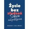 Życie bez złudzeń Szkice nie-polityczne