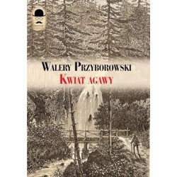 Kwiat agawy Walery Przyborowski motyleksiązkowe.pl